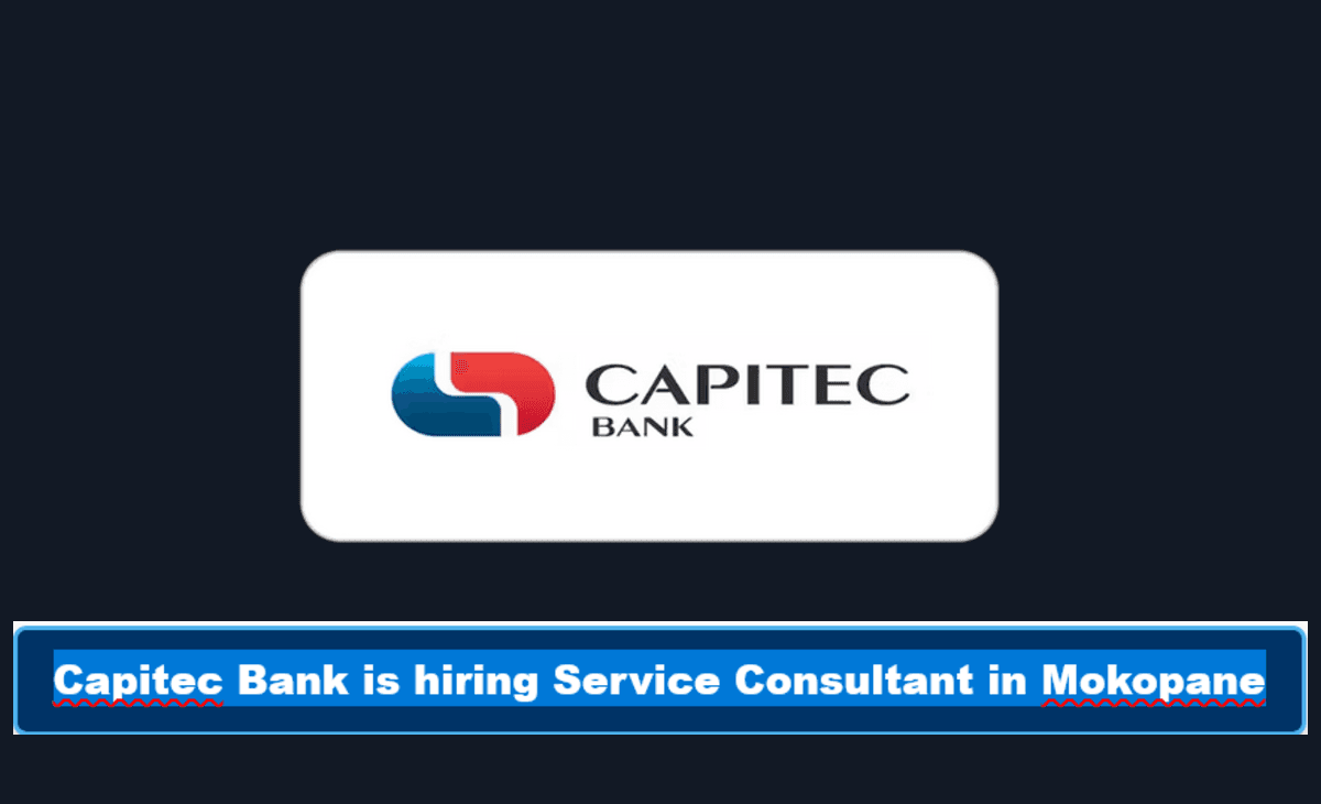 Apply for Capitec Bank Job Vacancy -Service Consultant in Mokopane