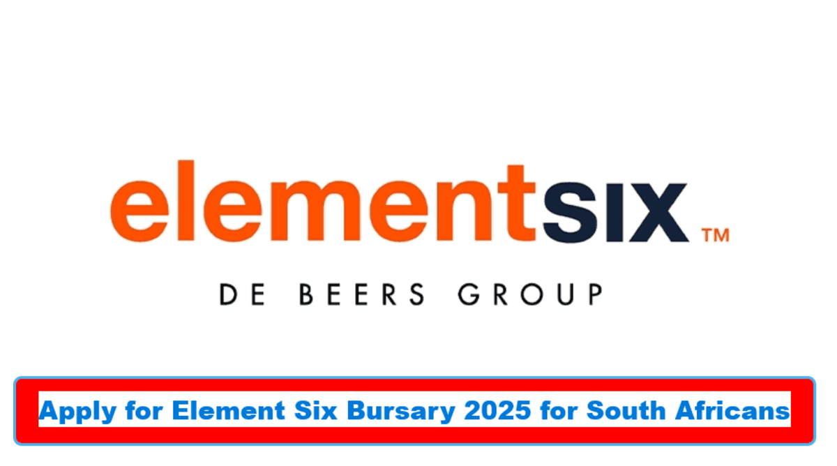 Apply for Element Six Bursary 2025 for South Africans
